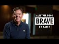 &#39;Brave by Faith&#39; by Alistair Begg