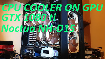 CPU cooler on GPU, Noctua NH-D15 on 1080ti Aorus GTX Nvidia Geforce Insane Xtreme Cool and Quiet DIY