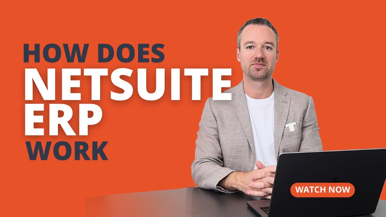 NetSuite ERP Explained What is It and How Does it Work? YouTube