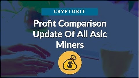Profit Comparison Update Of All Asic Miner