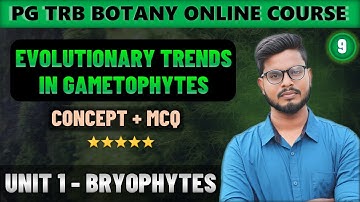 Evolutionary Trends in Gametophytes | Bryophytes in Tamil (9) | PG TRB Botany Course