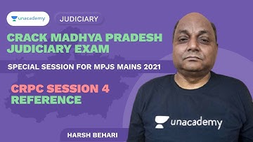 CRPC Session 4 | Reference | MPJS Mains 2021 | Harsh Behari | Unacademy Judiciary