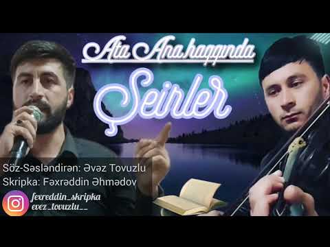 Evez Tovuzlu Ata Ana haqqında şeirlər (Skripka Fəxrəddin Əhmədov) 2022