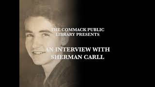 COMMACK HISTORY: an interview with SHERMAN CARLL part 1