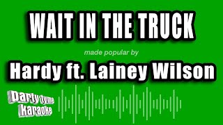 Hardy ft. Lainey Wilson - Wait in the Truck (Karaoke Version) Resimi