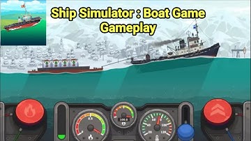 Ship Simulator : Boat Game Gameplay