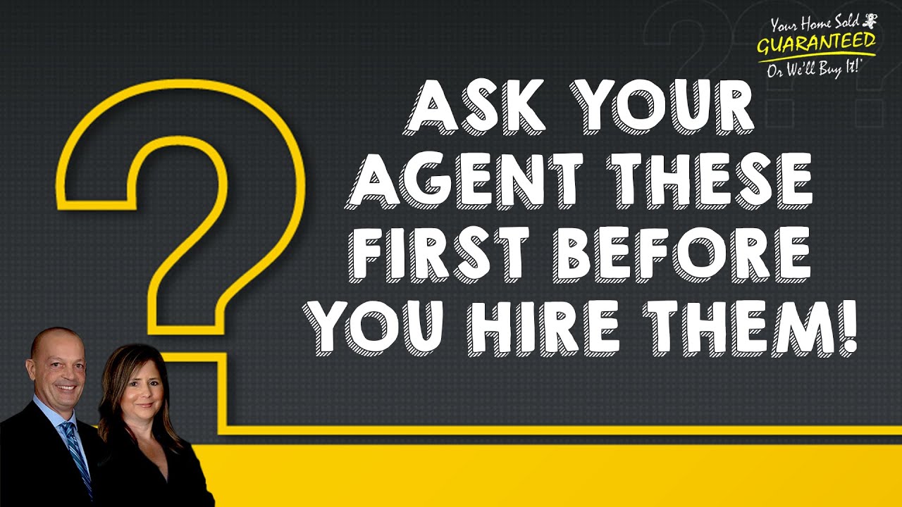 10 Most Important Questions To Ask Before You Hire A Real Estate Agent ...