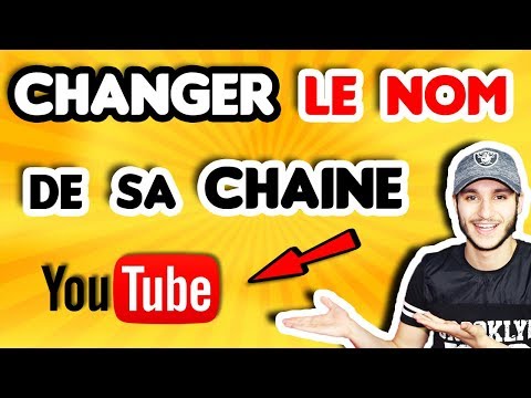 Vidéo: Comment Changer Le Nom D'une Chaîne YouTube