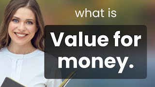 Value for Money: A Practical Guide to Understanding this Essential Phrase