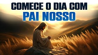 Oração da Manhã: Pai Nosso — Poder, Entrega e Direção Para o Dia!