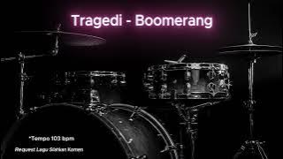 Download lagu Tragedi - Boomerang ( Drumless Song ) with click