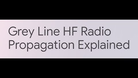 Grey Line HF Radio Propagation Explained