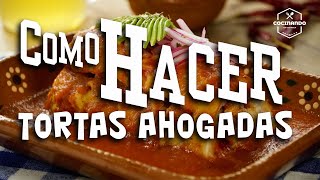 Como hacer tortas ahogadas