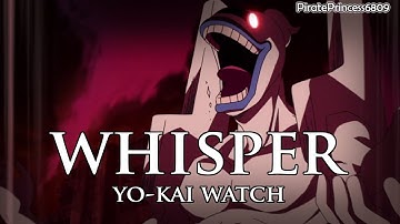 Whisper - Yo-Kai Watch [AMV]
