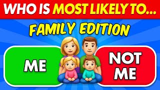 Who’s Most Likely To… FAMILY Edition 👈👨‍👩‍👧👉