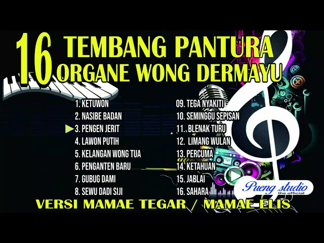 FULL ALBUM TEMBANG PANTURA | ORGANE WONG DERMAYU | VERSI MAMAE TEGAR / MAMAE ELIS class=