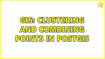 GIS: Clustering and combining points in PostGIS