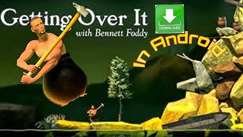 Download Getting Over It for free on Android || The Official Hckers