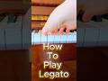 How to Play Legato on Piano Short