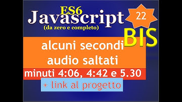 Javascript ES6 ITA 22 BIS: video 22 con alcuni secondi di audio 