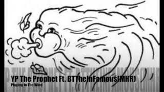 Playing In The Wind-YP The Prophet Ft.BTTheInFamous(MHR)