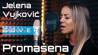 Jelena Vujkovic - Promasena (Anastasija Raznatovic) COVER