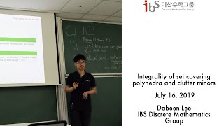 2019-07-16 Dabeen Lee (이다빈), Integrality of set covering polyhedra and clutter minors