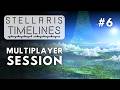 Stellaris Timelines Finale Multiplayer Session - S8E6