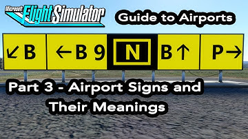 MSFS Tutorial Guide to Airports Part 3   Airport signs and their meanings