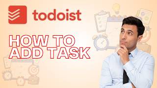 How to Add a Task in Todoist | Quick Guide 2026