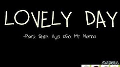 Lovely Day - Park Shin Hye w/ lyrics  - Durasi: 3:18. 