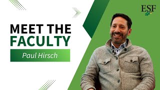 Paul Hirsch Teaches Environmental Values in a Complex World | Meet The Faculty