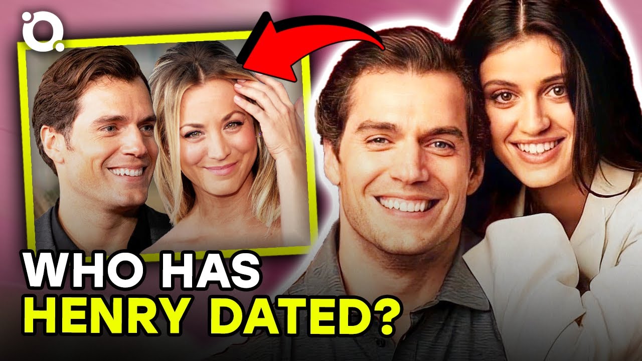 Who Is Henry Cavill Dating Now? Henry Cavill Girlfriend And Dating