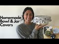 Homemade Bowl & Jar Covers | Beginner Sewing Project