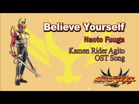 Believe Yourself - Naoto Fuuga - Kamen Rider Agito OST Song [Romaji + Terjemahan]