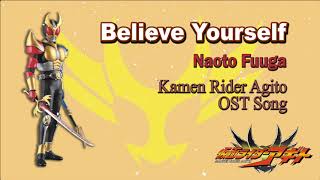 Believe Yourself - Naoto Fuuga - Kamen Rider Agito OST Song [Romaji + Terjemahan]