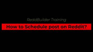 Redd Builder - How to Schedule post on reddit