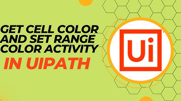 Get Cell Color and Set range Color Activity in UiPath | RPA UiPath