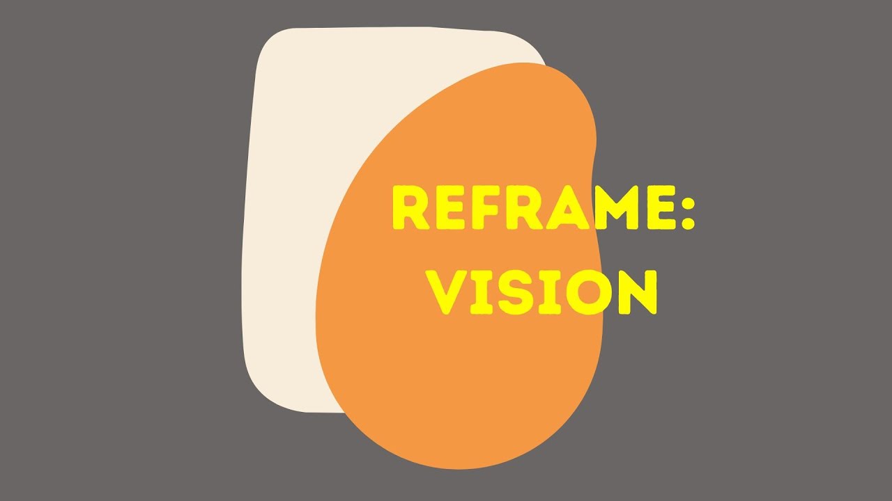 REFRAME: Vision | KATLYN BRYAN | July 9, 2023 - YouTube