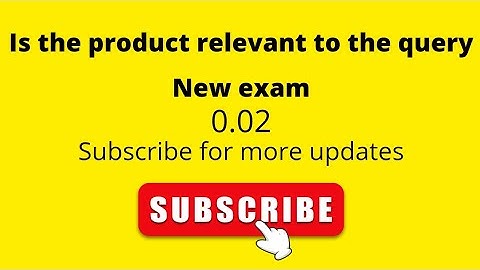 Is the product relevant to the query  New exam 0.02