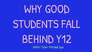 Why good GCSE Students Fall Behind in Year 12 Maths