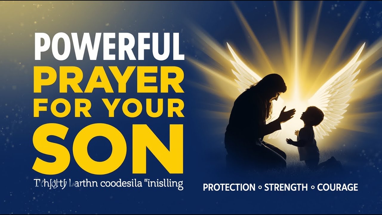 Powerful Prayer for Your Son | For Protection, Strength and Courage