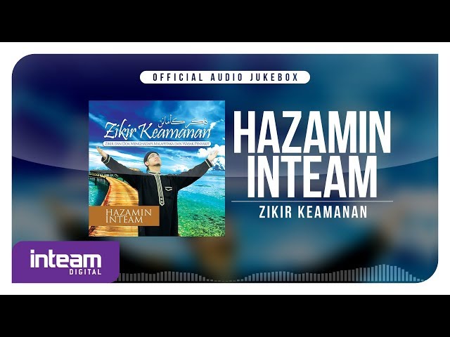 Hazamin Inteam - Zikir Keamanan (Official Audio Jukebox) class=