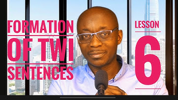 Formation Of Twi Sentences | Twi For Beginners | Learn Twi With Opoku | Asante Twi | Lesson 6