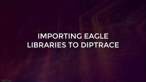 Importing Eagle Libraries to DipTrace Pattern and Component Editors