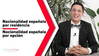 No es lo mismo solicitar la nacionalidad española por residencia, que por opción