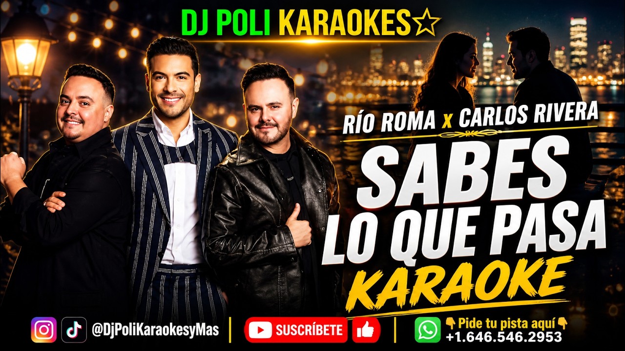 RIO ROMA x CARLOS RIVERA - SABES LO QUE PASA KARAOKE INSTRUMENTAL
