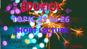 #EDU101 #topic 21 To 26 #shortvideo