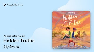 Hidden Truths by Elly Swartz · Audiobook preview