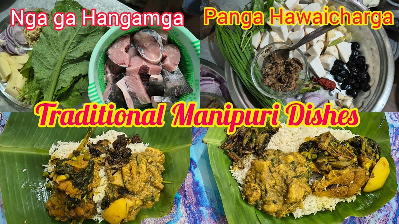 Special Manipuri Dishes | Nga ga Hangamga Thongba & Panga Hawaichar ga Thongba